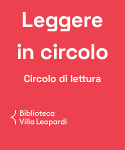 Leggere in circolo: il circolo di lettura della biblioteca Villa Leopardi