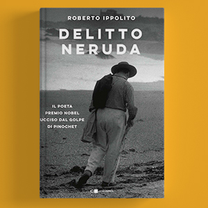 Delitto Neruda di Roberto Ippolito