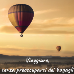 Viaggiare senza preoccuparsi dei bagagli