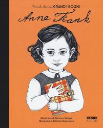 Anne Frank. Piccole donne grandi sogni