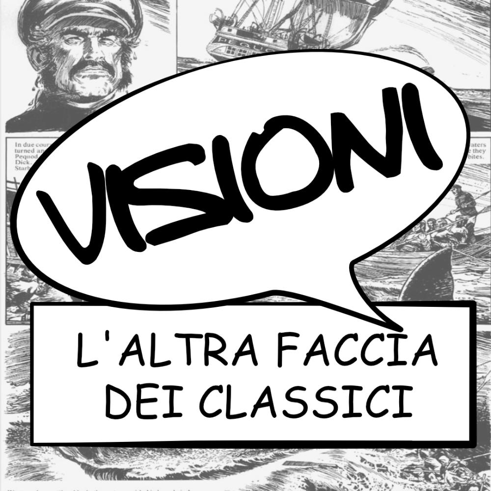 Visioni. L'altra faccia dei classici.