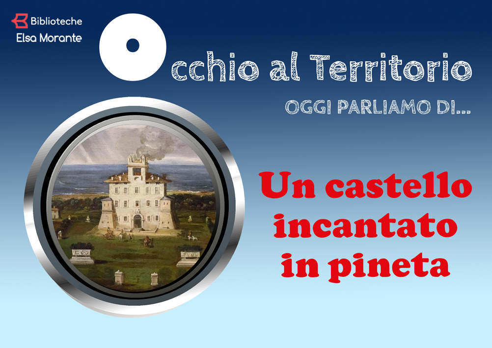 Occhio al territorio: un castello incantato in pineta