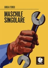 Maschile singolare - Femminile plurale