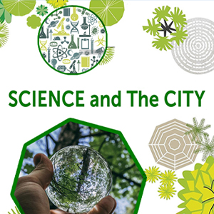 SCIENCE AND THE CITY. Esperienze green per il futuro