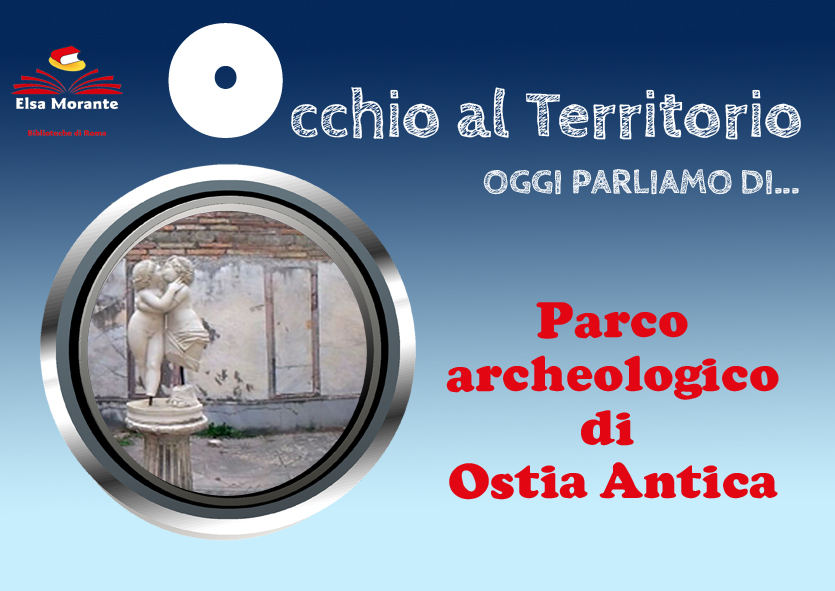 Occhio al territorio: Parco archeologico di Ostia Antica
