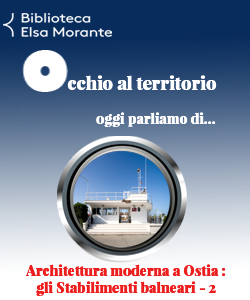 Occhio al territorio: architettura moderna ad Ostia, gli stabilimenti balneari (2)