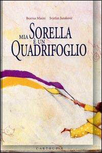 Lo avete letto? -Mia sorella è un quadrifoglio -