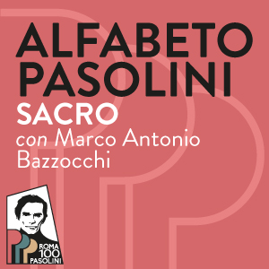 Alfabeto Pasolini. Sacro
