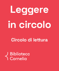 Leggere in circolo: il circolo di lettura della Biblioteca Cornelia