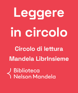 Leggere in circolo: circolo di lettura &ldquo;Mandela LibrInsieme&rdquo;