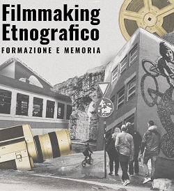 Filmmaking Etnografico - Formazione e memoria