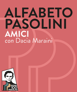Alfabeto Pasolini. Amici