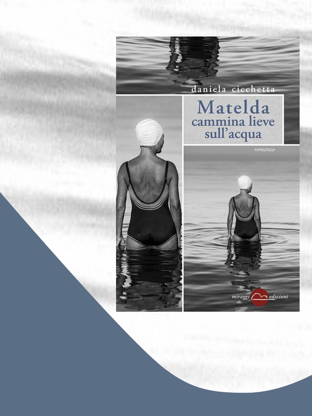Matelda cammina lieve sull'acqua