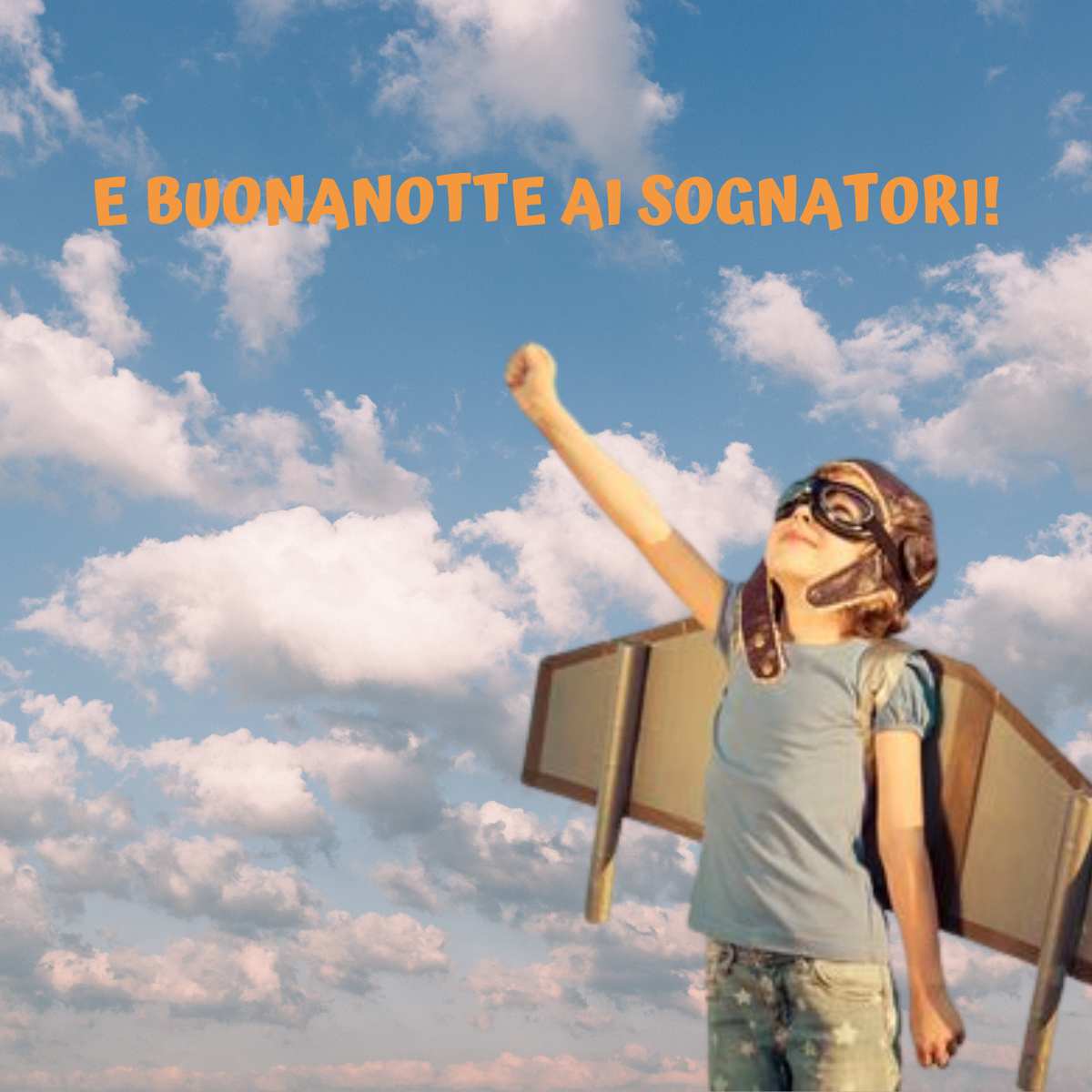 E buonanotte ai sognatori!