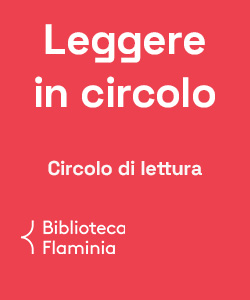 Leggere in circolo: il circolo di lettura della Biblioteca Flaminia