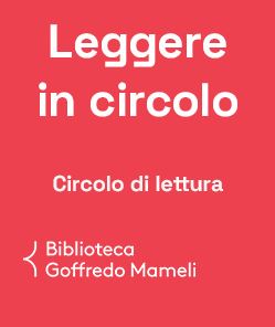 Appuntamento con il circolo di lettura della Biblioteca Goffredo Mameli