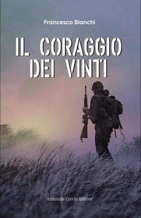 Il coraggio dei vinti di Francesco Bianchi
