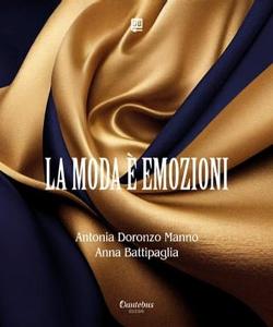 La moda è emozioni di Antonia Doronzo Manno, fotografie  di Anna Battipaglia
