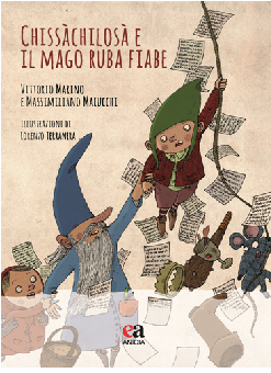 Chissàchilosà e il mago Rubafiabe