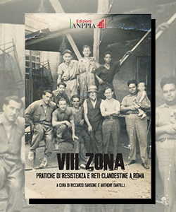 Ottava Zona. Pratiche di resistenza e reti clandestine a Roma