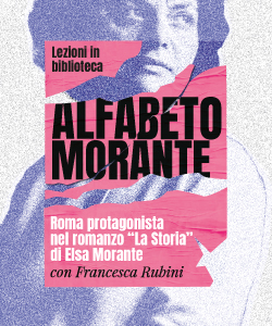 Roma protagonista nel romanzo “La Storia” di Elsa Morante