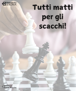 Tutti matti per gli SCACCHI!