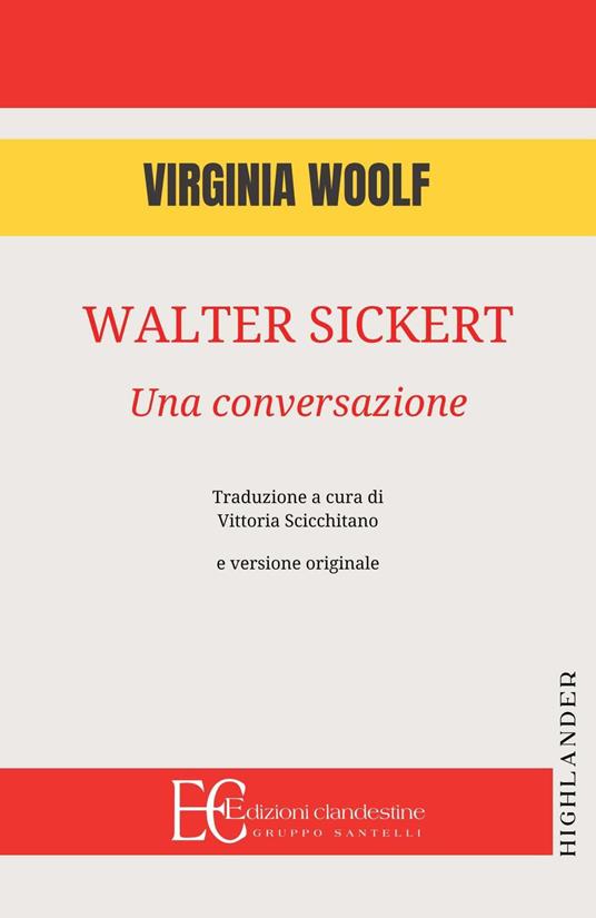 Walter Sickert. Una conversazione di Virginia Woolf