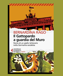 Il Gattopardo a guardia del Muro.&nbsp;Storia di un giallo letterario nella Germania socialista