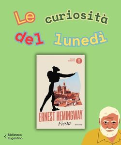 Le curiosità del lunedì: Ernest Hemingway