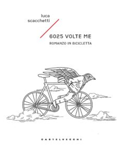 6025 volte me. Romanzo in bicicletta