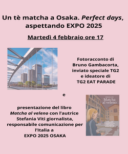 Un t&egrave; matcha a Osaka. Perfect days, aspettando EXPO 2025