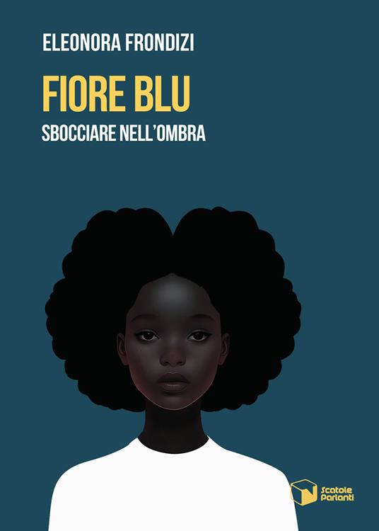 Fiore blu, sbocciare nell&rsquo;ombra