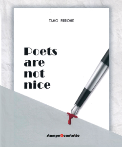 “Poets are not nice” di Tano Pirrone (Stampeacontatto, 2025)