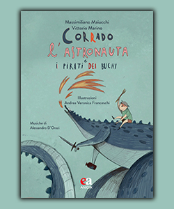 Corrado l&rsquo;austronauta e i pirati dei buchi