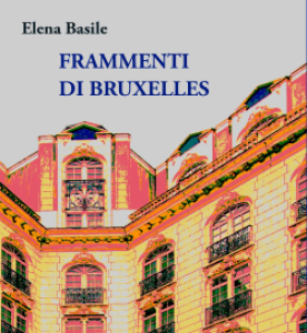 Frammenti di Bruxelles (racconti) di Elena Basile