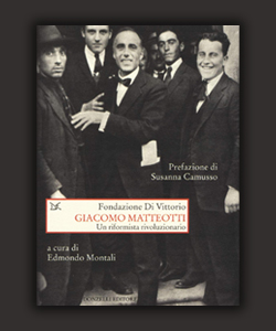 Giacomo Matteotti - Un riformista rivoluzionario