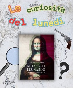 Le curiosità del lunedì: Leonardo Da Vinci