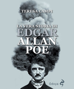 La vera storia di Edgar Allan Poe di Teresa Campi