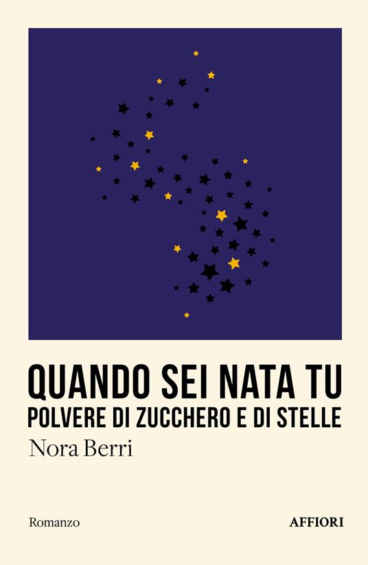 Quando sei nata tu. Polvere di zucchero e di stelle