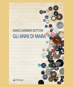 Gli anni di Mara di Marco Barbieri Bottoni