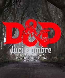 Dungeons&Dragons: Luci e Ombre
