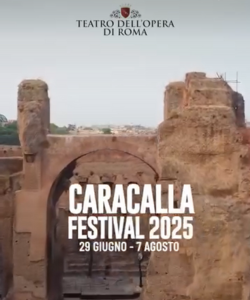 Teatro dell&rsquo;Opera &ndash; Caracalla Festival 2025