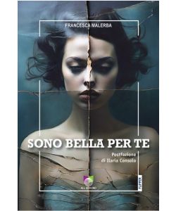 Sono bella per te di Francesca Malerba