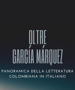 Oltre Garcìa Màrquez