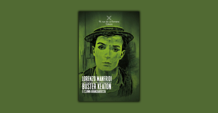 Buster Keaton, il clown avanguardista di Lorenzo Manfridi