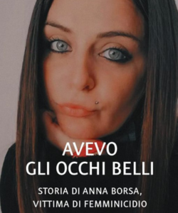 Avevo gli occhi belli. Storia di Anna Borsa