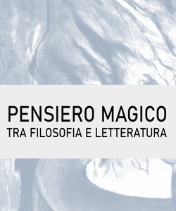 Pensiero Magico tra Filosofia e Letteratura