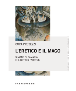 L&rsquo;eretico e il mago. Simone di Samaria e il dottor Faustus