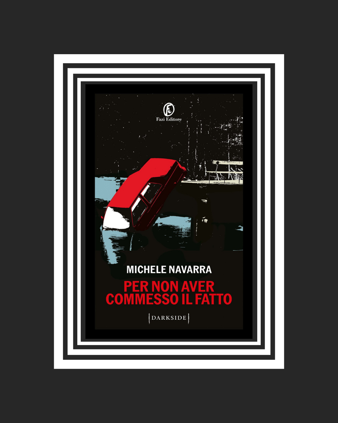 Per non aver commesso il fatto di Michele Navarra