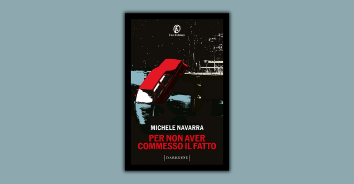 Per non aver commesso il fatto di Michele Navarra
